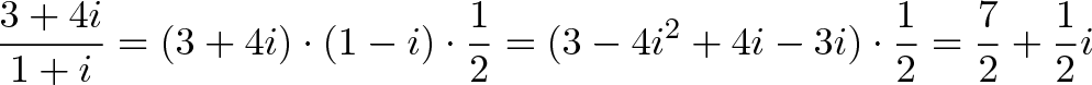 \displaystyle{\frac{3 + 4i}{1 + i} = (3 + 4i) \cdot (1 - i) \cdot \frac{1}{2} = (3 - 4i^2 + 4i - 3i) \cdot \frac{1}{2} = \frac{7}{2} + \frac{1}{2}i}